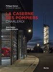 La Caserne des pompiers Charleroi