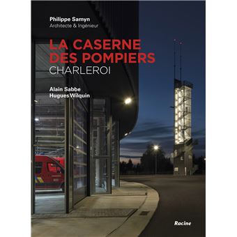 La Caserne des pompiers Charleroi