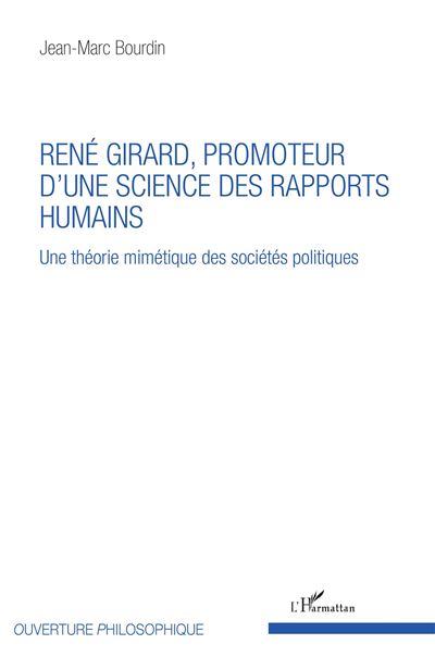 Rene girard promoteur d'une science des rapports humains une