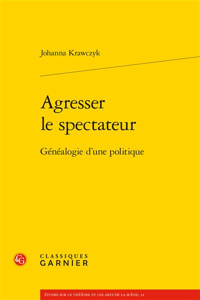 Agresser le spectateur genealogie d'une politique