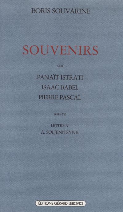 Souvenirs sur Isaac Babel Panaït Istrati Pierre Pascal Lettre à Alexandre Soljenitsyne