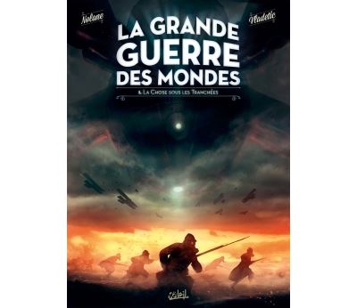 Grande Guerre des mondes T01 - La Chose sous les tranchées