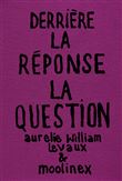 Derriere la reponse:la question