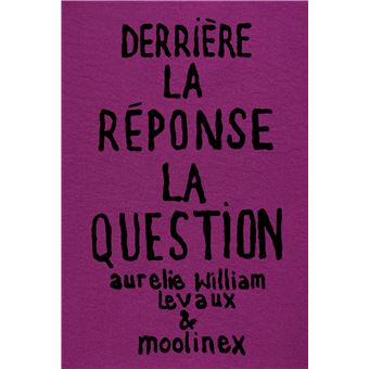 Derriere la reponse:la question