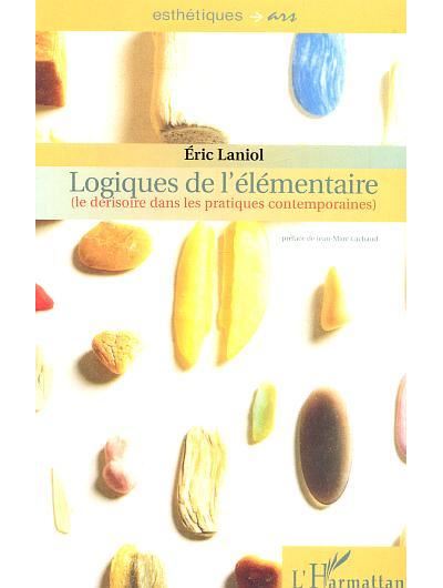 Logiques de l'élémentaire - Eric Laniol - broché