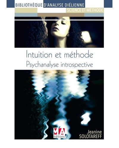 Psychanalyse introspective : intuition et méthode