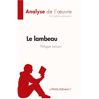 Le lambeau de Philippe Lançon (Analyse de l'oeuvre)
