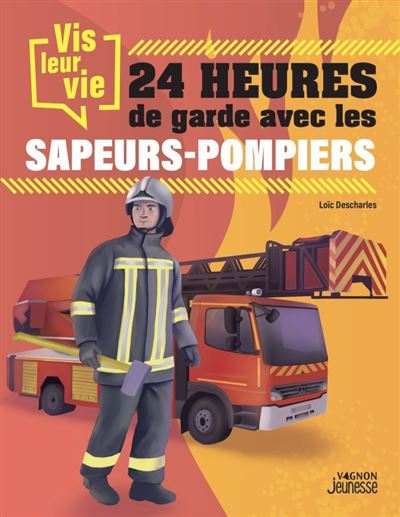 Couverture de Vis leur vie : 24h de garde avec les sapeurs-pompiers