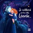 Je veillerai sur tes nuits, Léonie ...