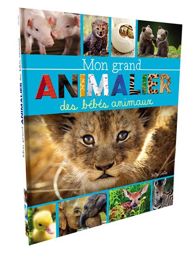 Mon grand animalier des bébés animaux - Marie-Eve Côté - cartonné