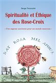 Spiritualité et éthique des Rose-Croix - Une sagesse ancienne pour un monde nouveau