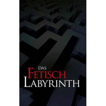 Das Fetischlabyrinth - 1