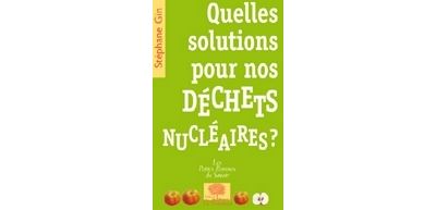 Quelles solutions pour nos déchets nucléaires ?