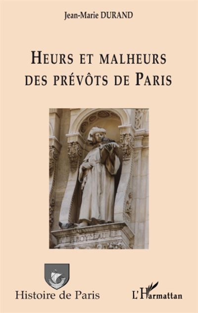 Heurs et malheurs des prévôts de Paris