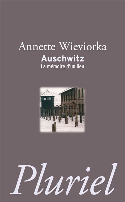 Auschwitz - Annette Wieviorka - Poche