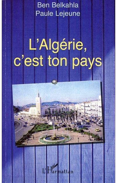 L'Algérie, c'est ton pays