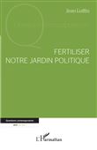 Fertiliser notre jardin politique