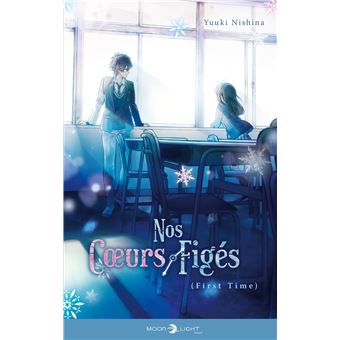 Nos coeurs figés - First time