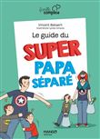 Le guide du super papa séparé