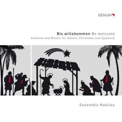 Bis willekommen : Anthems and Motets for Advent, Christmas and Epiphany