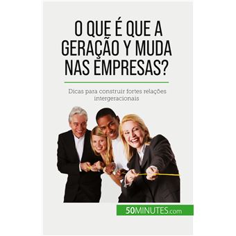 O que e que a geracao y muda nas empresas'