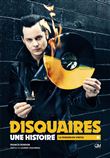 Disquaires, une histoire - La passion du vinyle