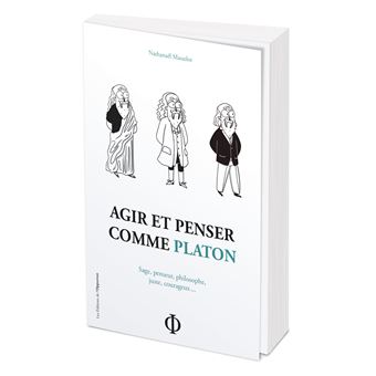 Agir et penser comme Platon