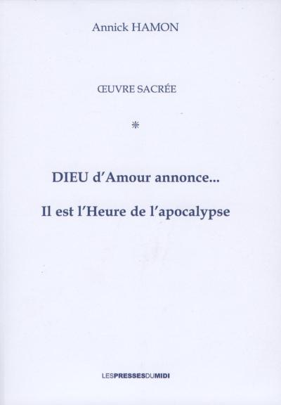 Dieu d'amour annonce,,, il est l'heure de l'apocalypse