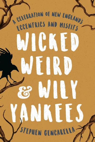 Wicked Weird & Wily Yankees - Globe Pequot Press