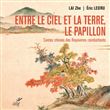 Entre le ciel et la terre, le papillon. Contes chinois des Royaumes combattants - (475-221 av. notre