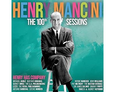 Henry Mancini 100th Sessions : Henry Has Company
