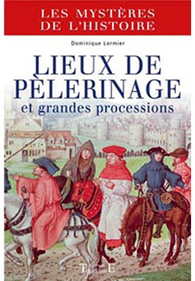 Lieux de pélerinage et grandes processions