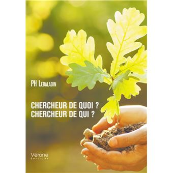 Chercheur de quoi ? Chercheur de qui ?