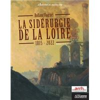 La Sidérurgie de la Loire