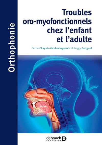 Troubles oro-myofonctionnels chez l'enfant et l'adulte - Peggy Gatignol - broché