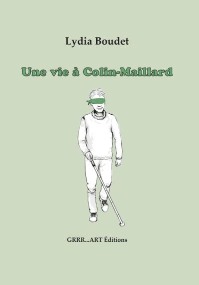 Une vie à Colin-Maillard