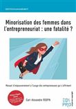 Minorisation des femmes dans l'entrepreneuriat : une fatalité ?