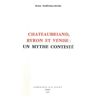 Chateaubriand, Byron et Venise: un mythe contesté