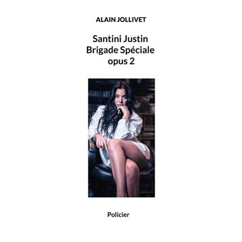 Santini Justin Brigade Spéciale opus 2