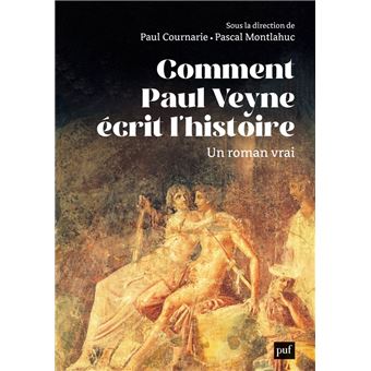 Comment Paul Veyne écrit l'histoire - Un roman vrai - 1
