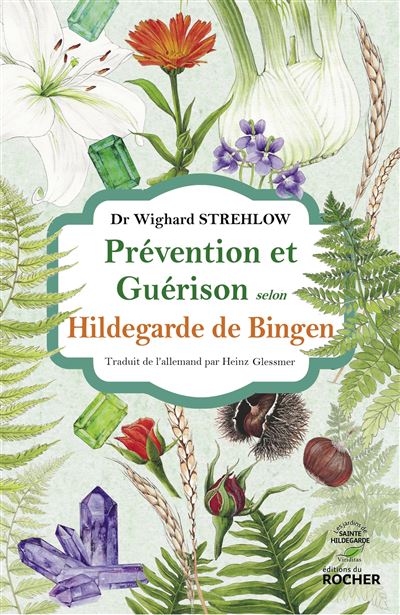 Prévention et guérison selon Hildegarde de Bingen - Wighard Strehlow - broché
