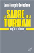 Le sabre et le turban - Jusqu'où ira la Turquie ?
