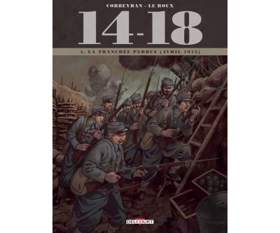 14-18 T4 - La Tranchée perdue (avril 1915)