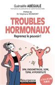 Troubles hormonaux - Reprenez le pouvoir ! SPM, endométriose, SOPK, TDPM, hypofertilité