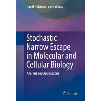 Stochastic Narrow Escape in Molecular and Cellular Biology - 1
