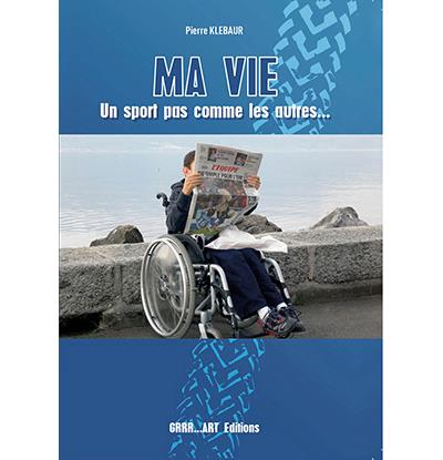 Ma vie, un sport pas comme les autres... - Pierre Klebaur - broché