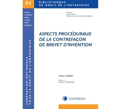 Aspects proceduraux de la contrefacon de brevet d invention - Olivier Hubert - broché