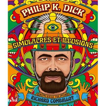 Philip K. Dick : simulacres et - 1