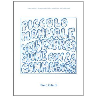 Piero Gilardi, petit manuel d'expression avec la mousse polyuréthane
