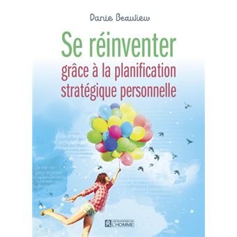 Se réinventer grâce à la planification stratégique personnelle